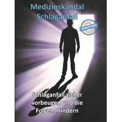 Medizinskandal Schlaganfall (Buch) - Thomas Chrobok - Vitaminum ProLife Verlag