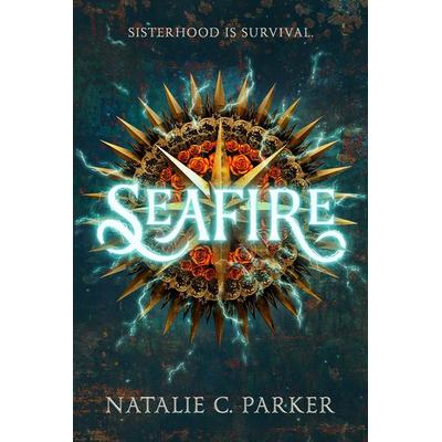Seafire, Gebundene Ausgabe von Natalie C. Parker, Random House N.Y.