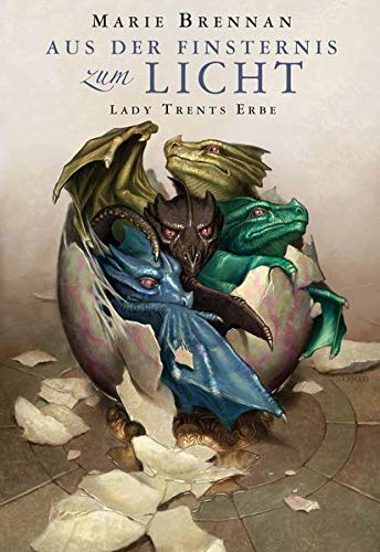 Marie Brennan - Lady Trents Erbe: Aus der Finsternis zum Licht (Lady Trents Memoiren) - Preis vom 12.10.2026 11:37:12 h