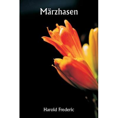 Märzhasen, Taschenbuch von Harold Frederic, Alpha Editions, 978-93-5994-230-8
