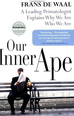Waal, Frans de - Our Inner Ape: A Leading Primatologist Explains Why We Are Who We Are - Preis vom 10.10.2026 11:48:34 h