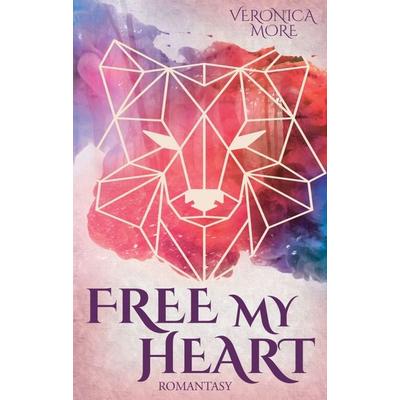 Free my heart, Taschenbuch von Veronica More, Tredition