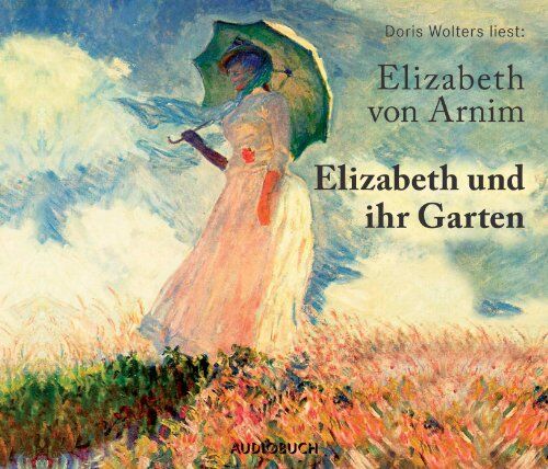 Arnim, Elizabeth von - Elizabeth und ihr Garten - Preis vom 30.09.2026 09:01:18 h