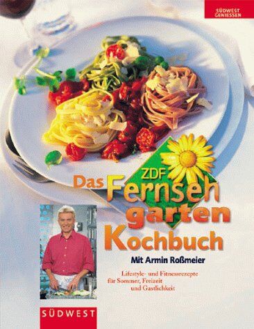 Armin Roßmeier - Das ZDF- Fernsehgarten- Kochbuch - Preis vom 07.10.2026 11:45:10 h