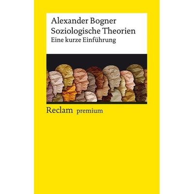 Soziologische Theorien, Taschenbuch von Alexander Bogner, Reclam, Philipp, 978-3-15-014362-9