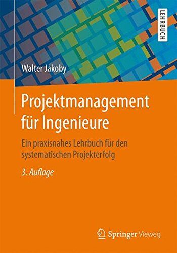 Walter Jakoby - Projektmanagement für Ingenieure: Ein praxisnahes Lehrbuch für den systematischen Projekterfolg - Preis vom 09.10.2026 07:28:09 h
