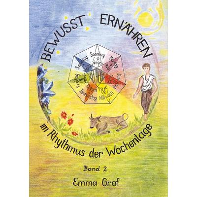 Bewusst ernähren im Rhythmus der Wochentage, Taschenbuch von Emma Graf, Michaels, 978-3-925051-36-4