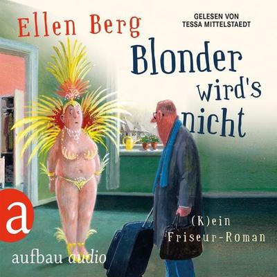 Blonder wird's nicht - Ellen Berg, Audio, 9783945733677