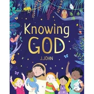 Knowing God, Taschenbuch von J. John, Philo Trust, 978-0-9933757-8-1