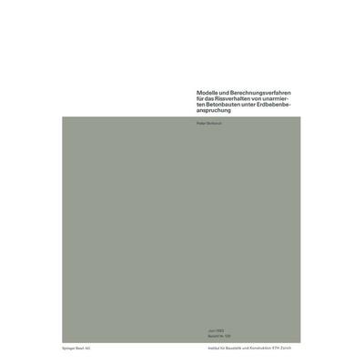 Modelle und Berechnungsverfahren für das Rissverhalten von unarmierten Betonbauten unter Erdbebenbeanspruchung, Taschenbuch von P. Skrikerud, Springer