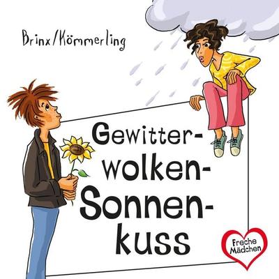 Freche Mädchen: Gewitterwolken-Sonnenkuss - Anja Kömmerling,Thomas Brinx, Audio, 9783844921878
