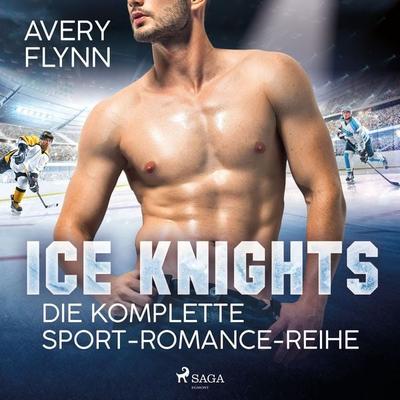 Ice Knights: Die komplette Sport–Romance–Reihe - Avery Flynn, Audio, 9788728575475