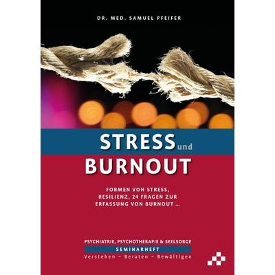Stress und Burnout, Geheftet von Samuel Pfeifer, Mosaicstones GmbH | Verlag & Buchhandel, 978-3-906959-64-1