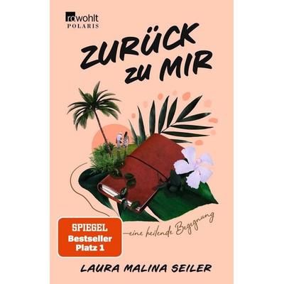 Zurück zu mir, Gebundene Ausgabe von Laura Malina Seiler, Rowohlt Taschenbuch, 978-3-499-00579-4