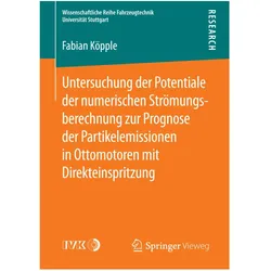 Untersuchung der Potentiale der numerischen Strömungsberechnung zur Prognose der Partikelemissionen, Fachbücher von Fabian Köpple