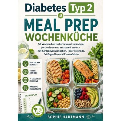 Diabetes Typ 2 Meal Prep Wochenküche, Taschenbuch von Sophie Hartmann, Bookmundo, 978-94-039-3176-0