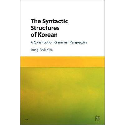 The Syntactic Structures of Korean, Gebundene Ausgabe von Jong-Bok Kim, Cambridge University Press, 978-1-107-10375-7