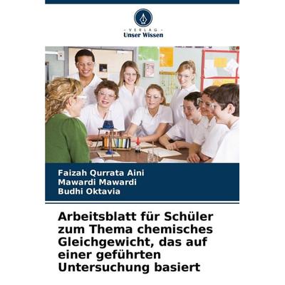 Arbeitsblatt für Schüler zum Thema chemisches Gleichgewicht, das auf einer geführten Untersuchung basiert, Taschenbuch von Faizah Qurrata Aini,Mawardi