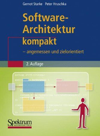 Gernot Starke - Software-Architektur kompakt: - angemessen und zielorientiert (IT kompakt) - Preis vom 09.10.2026 07:28:09 h