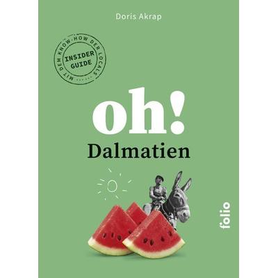 Oh! Dalmatien, Taschenbuch von Doris Akrap, Folio, 978-3-85256-912-3