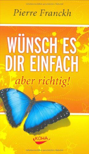 Pierre Franckh - Wünsch es dir einfach - aber richtig - Preis vom 02.10.2026 23:42:20 h