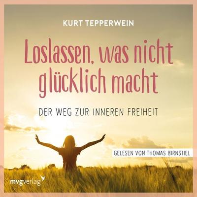 Loslassen, was nicht glücklich macht - Kurt Tepperwein, Audio, 9783961212248