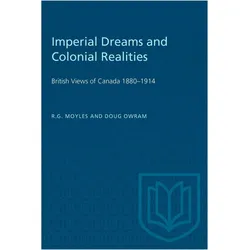 Imperial Dreams and Colonial Realities, Sachbücher von R.G. Moyles, Doug Owram