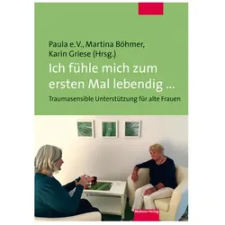 Ich fühle mich das erste Mal lebendig..., Fachbücher von Martina Griese Böhmer, Paula e.V., Karin Griese