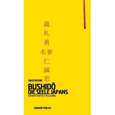 Bushido. Die Seele Japans., Taschenbuch von Inazo Nitobe, Angkor, 978-3-936018-16-5