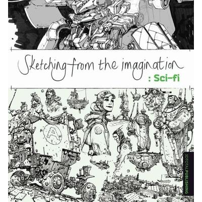 Sketching from the Imagination: Sci-Fi, Taschenbuch von , Ingram Publishers Services, 978-1-909414-22-8