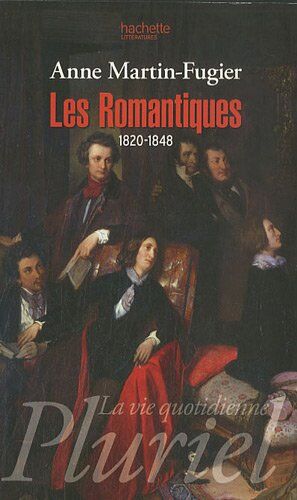 Anne Martin-Fugier - Les romantiques : 1820-1848 - Preis vom 13.10.2026 11:25:28 h