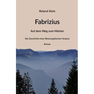 Fabrizius - Auf dem Weg zum Meister, Taschenbuch von Roland Stein, Epubli, 978-3-7531-7423-5