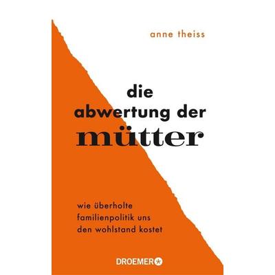 Die Abwertung der Mütter, Gebundene Ausgabe von Anne Theiss, Droemer Knaur, 978-3-426-27911-3