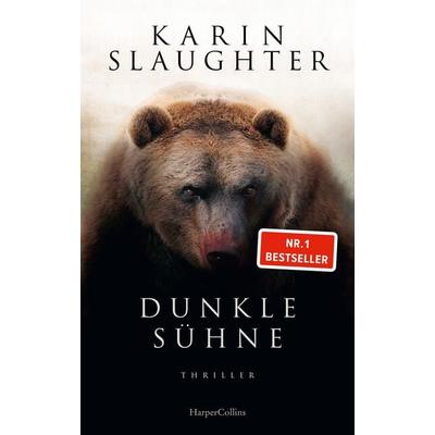 Dunkle Sühne, Gebundene Ausgabe von Karin Slaughter, HarperCollins Hardcover, 978-3-365-01104-1