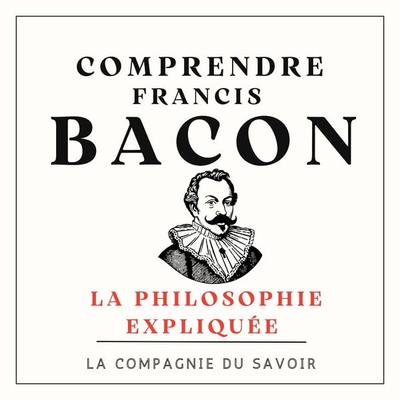 Comprendre Francis Bacon - Francis Bacon, Audio, 9782821180598