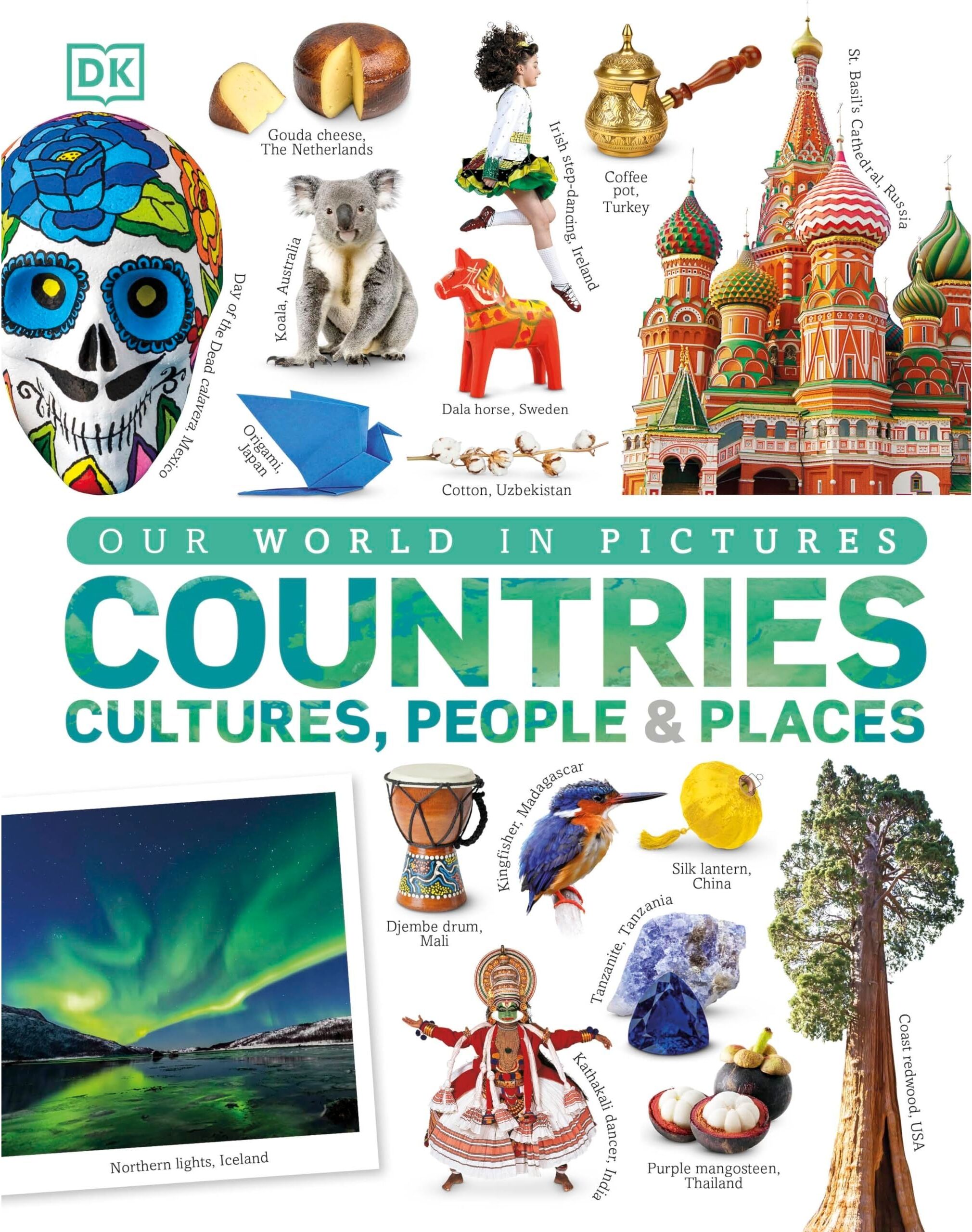 DK Our World in Pictures: Countries, Cultures, People and Places: A Visual Encyclopedia of the World
