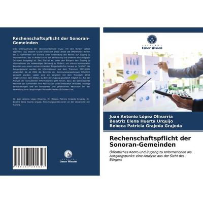 Rechenschaftspflicht der Sonoran-Gemeinden, Taschenbuch von Juan Antonio López Olivarría,Beatriz Elena Huerta Urquijo,Rebeca Patricia Grajeda Grajeda,