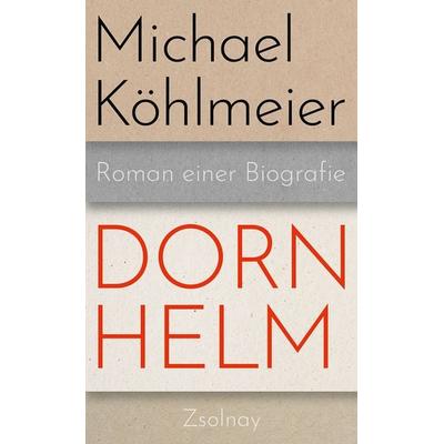 Dornhelm, Gebundene Ausgabe von Michael Köhlmeier, Zsolnay, Paul, 978-3-552-07522-1