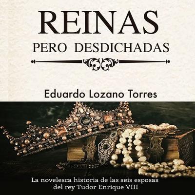 Reinas pero desdichadas - Eduardo Lozano Torres, Audio, 9789178975310