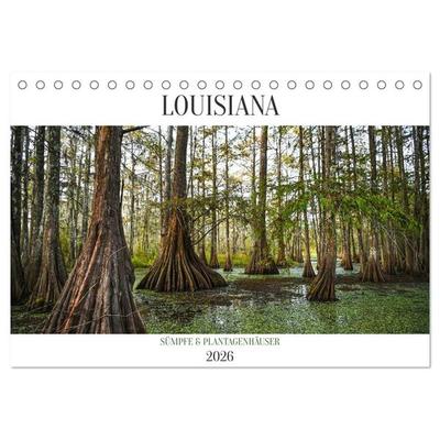 Louisiana - Sümpfe und Plantagenhäuser (Tischkalender 2026 DIN A5 quer), CALVENDO Monatskalender