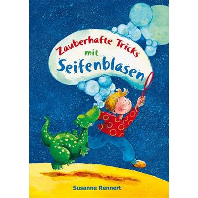Zauberhafte Tricks mit Seifenblasen, Taschenbuch von Susanne Rennert, BoD – Books on Demand, 978-3-7534-6394-0