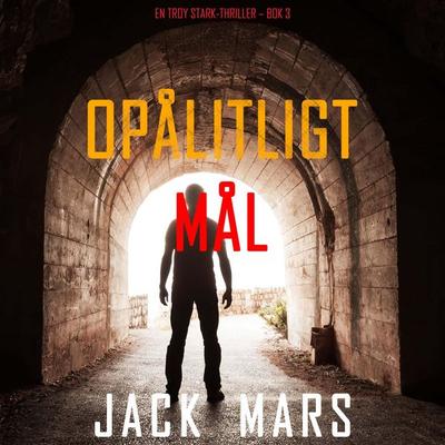 Opålitligt mål (En Troy Stark-thriller – Bok 3) - Jack Mars, Audio, 9798341573314