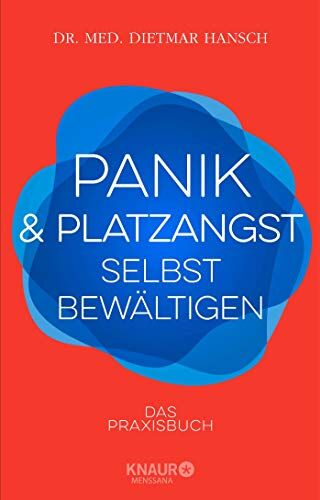 Dietmar Hansch - Panik und Platzangst selbst bewältigen: Das Praxisbuch - Preis vom 11.10.2026 03:10:56 h