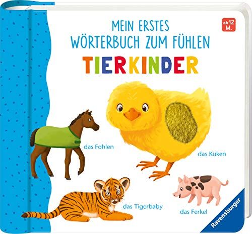 Mein erstes Wörterbuch zum Fühlen: Tierkinder - Preis vom 13.10.2026 11:25:28 h