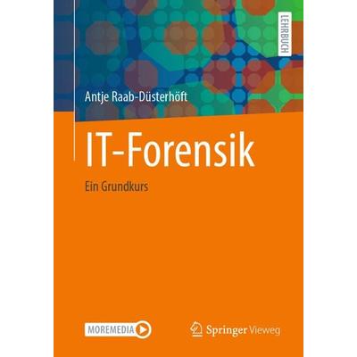 IT-Forensik, Taschenbuch von Antje Raab-Düsterhöft, Springer Berlin, 978-3-662-69089-5