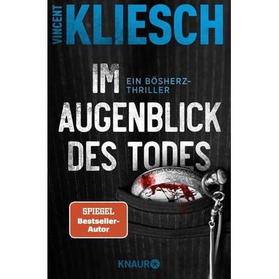 Im Augenblick des Todes, Taschenbuch von Vincent Kliesch, Knaur Taschenbuch