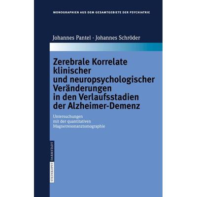 Zerebrale Korrelate klinischer und neuropsychologischer Veränderungen in den Verlaufsstadien der Alzheimer-Demenz, Gebundene Ausgabe von Pantel