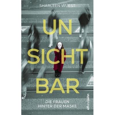 Unsichtbar, Gebundene Ausgabe von Sharleen Wüest, Elfundzehn Verlag, 978-3-907243-09-1