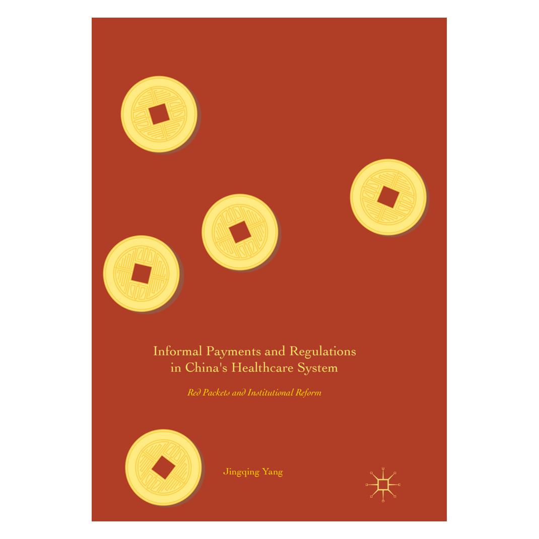 Springer Informal Payments and Regulations in China's Healthcare System (Englisch, Softcover, Jingqing Yang) (56009897)