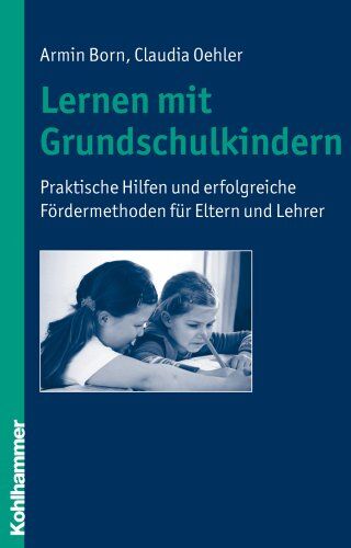 Armin Born - Lernen mit Grundschulkindern: Praktische Hilfen und erfolgreiche Fördermethoden für Eltern und Lehrer - Preis vom 17.10.2026 19:25:27 h